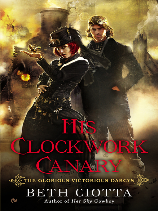 Title details for His Clockwork Canary by Beth Ciotta - Available